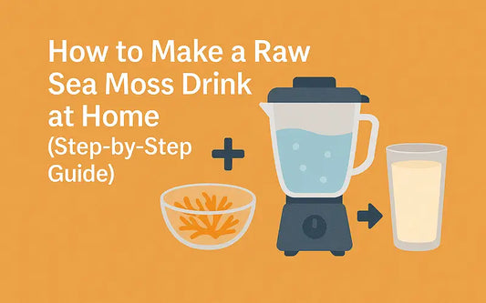 How to Make a Raw Sea Moss Drink at Home (Step-by-Step Guide) - Seamoss Global