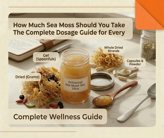 How Much Sea Moss Should You Take Daily? The Complete Dosage Guide for Every Form